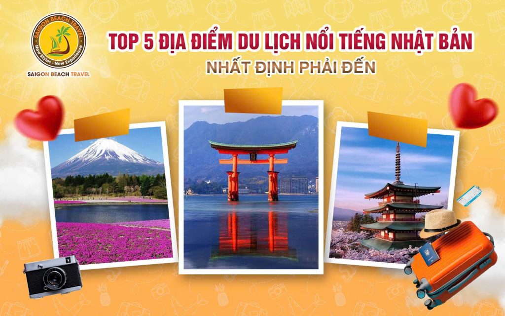 Top 5 Địa Điểm Du Lịch Nổi Tiếng Nhật Bản Nhất Định Phải Đến